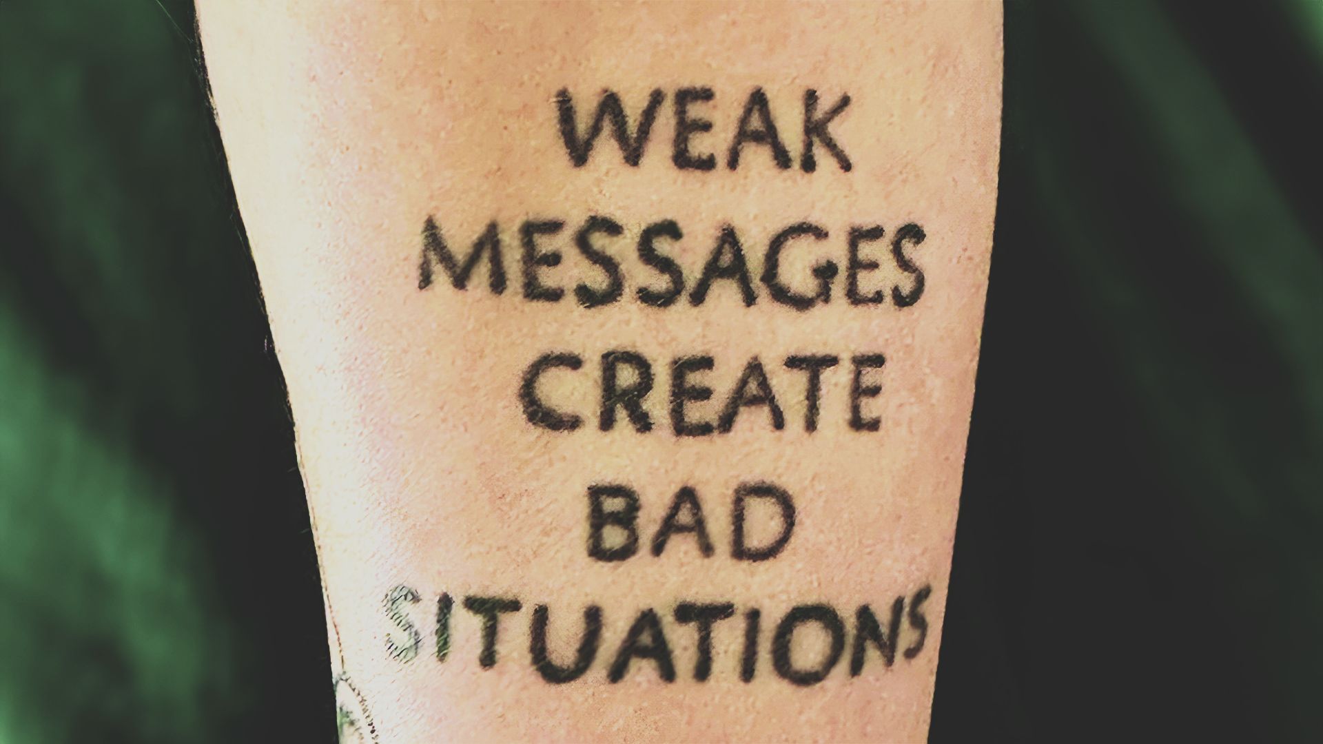 However you decide to remind yourself, remember that weak messages lead to bad situations!